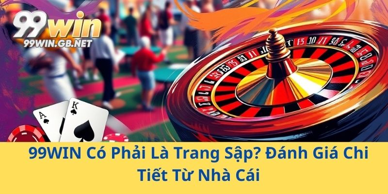 99WIN Có Phải Là Trang Sập