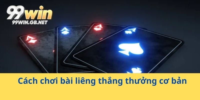 Cách chơi bài liêng thắng thưởng cơ bản