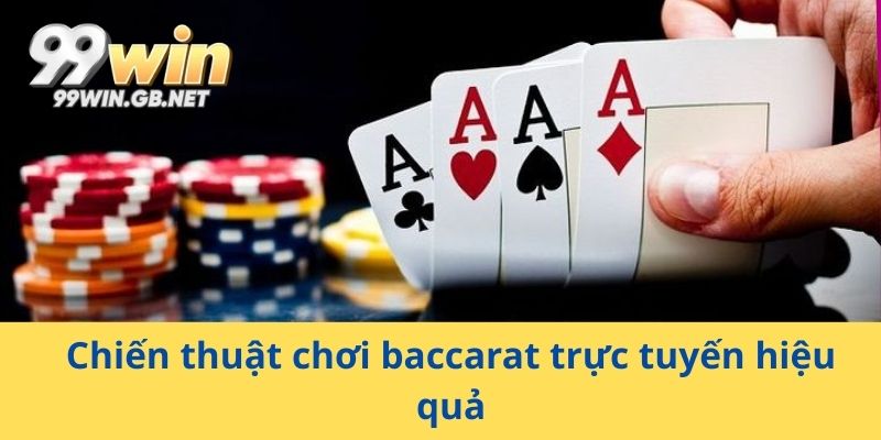 Chiến thuật chơi baccarat trực tuyến hiệu quả