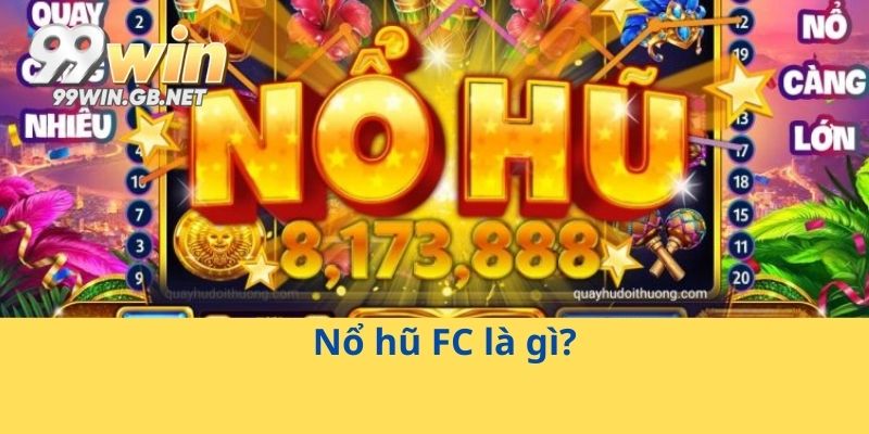 Nổ hũ FC là gì?