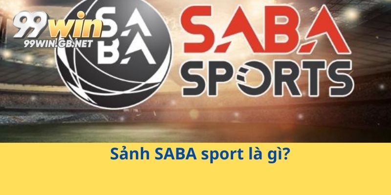 Sảnh SABA sport là gì?