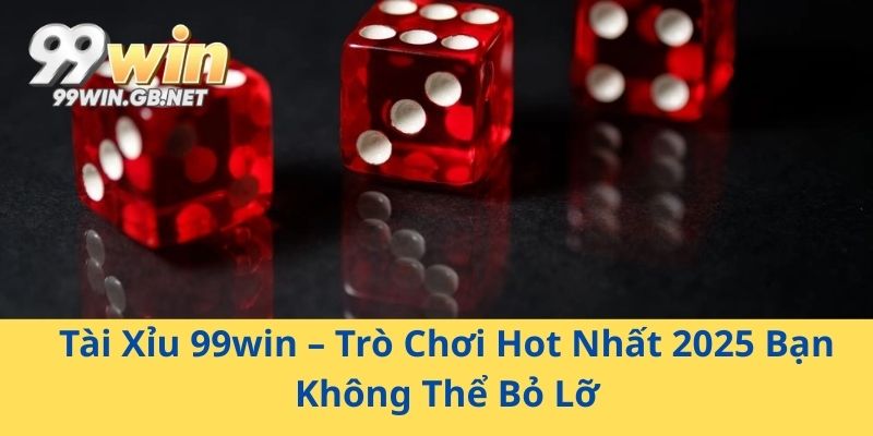 Tài Xỉu 99win